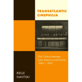Transatlantic Cinephilia: Film Culture Between Latin America and France, 1945-1965 Volume 6 - Hardcover