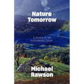 The Nature of Tomorrow: A History of the Environmental Future - Hardcover