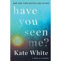 Have You Seen Me?: A Novel of Suspense - Paperback