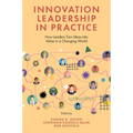Innovation Leadership in Practice: How Leaders Turn Ideas Into Value in a Changing World - Hardcover