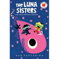 The Luna Sisters and Their Amazing Lunafish - Hardcover