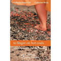 to linger on hot coals: collected poetic works from grieving women writers - Paperback