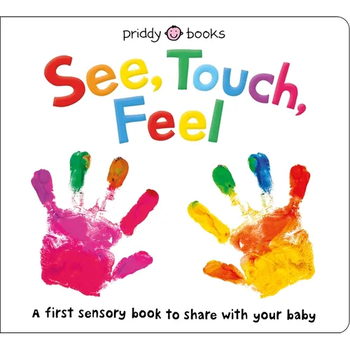 See, Touch, Feel: A First Sensory Book - Board Book