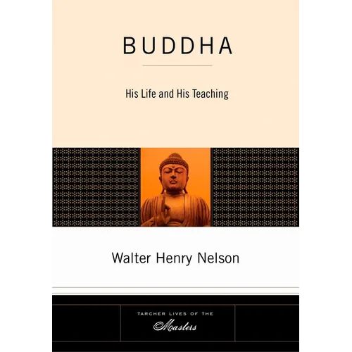 Buddha: His Life and His Teaching - Paperback
