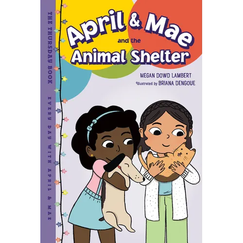 April & Mae and the Animal Shelter: The Thursday Book - Hardcover