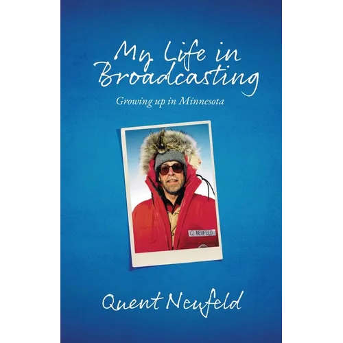 My Life in Broadcasting: Growing up in Minnesota - Paperback
