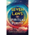The Seven Laws of Spiritual Purity: A Guide for the New Humanity - Paperback