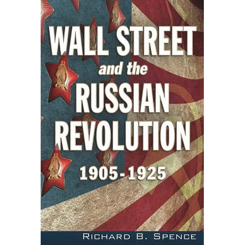 Wall Street and the Russian Revolution: 1905-1925 - Paperback
