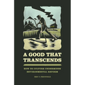 A Good That Transcends: How US Culture Undermines Environmental Reform - Paperback
