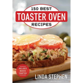 150 Best Toaster Oven Recipes - Paperback