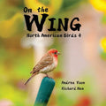 On the Wing - North American Birds 4 - Paperback