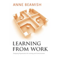 Learning from Work: Designing Organizations for Learning and Communication - Paperback