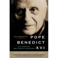 The Essential Pope Benedict XVI: His Central Writings and Speeches - Paperback