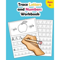 Trace Letters and Numbers Workbook: Learn How to Write Alphabet Upper and Lower Case and Numbers - Paperback