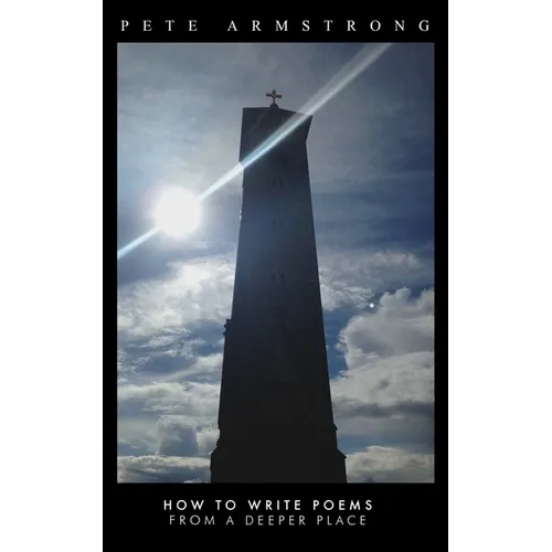 How to write poems from a deeper place: meditation, inner work and poetry - Paperback