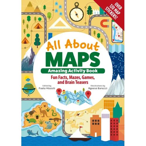 All about Maps Amazing Activity Book: Fun Facts, Mazes, Games, and Brain Teasers - Paperback