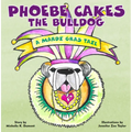 Phoebe Cakes the Bulldog a Mardi Gras Tail - Board Book