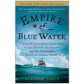 Empire of Blue Water: Captain Morgan's Great Pirate Army, the Epic Battle for the Americas, and the Catastrophe That Ended the Outlaws' Bloody Reign - Paperback