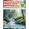 Stress Relief Nature Landscapes ...or Idea for Relaxation When You're Bored Adult Coloring Book: Escape to Tranquility: Dive into Serene Nature Scener - Paperback