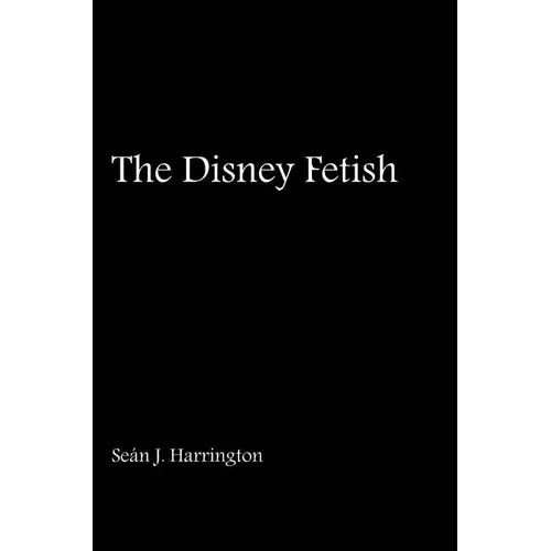 The Disney Fetish - Paperback