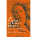The Practice of Tempera Painting: Materials and Methods - Paperback