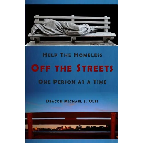 Help the Homeless Off the Streets One Person at a Time - Paperback