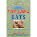 The Veterinarians' Guide to Natural Remedies for Cats: Safe and Effective Alternative Treatments and Healing Techniques from the Nation's Top Holistic - Paperback