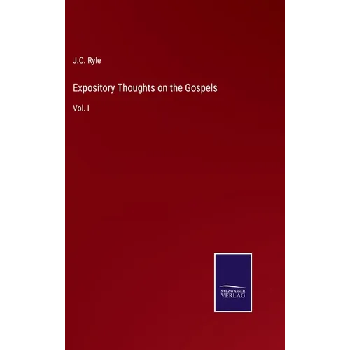 Expository Thoughts on the Gospels: Vol. I - Hardcover