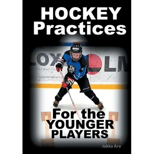 Hockey Practices for the Younger Players - Paperback
