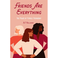 Friends Are Everything: The Life-Changing Power of Female Friendship (Friendship Quotes, Empowerment, Inspirational Quotes) (Birthday Gift for Her) - Paperback