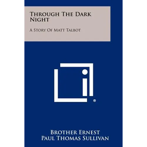Through The Dark Night: A Story Of Matt Talbot - Paperback