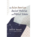 An Asian American Ancient Historian and Biblical Scholar - Paperback