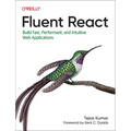 Fluent React: Build Fast, Performant, and Intuitive Web Applications - Paperback