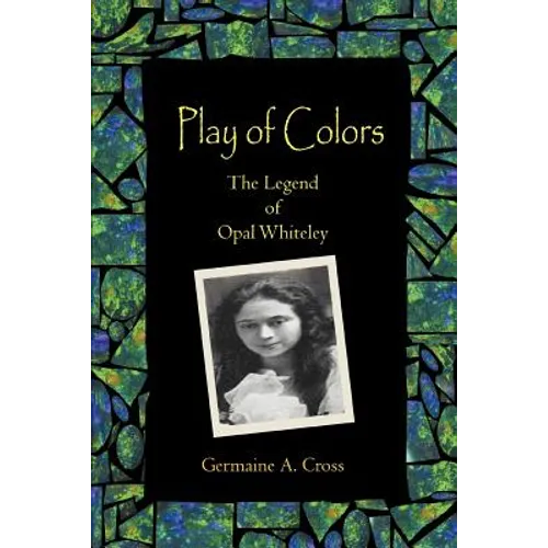 Play of Colors: The Legend of Opal Whiteley - Paperback