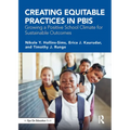 Creating Equitable Practices in PBIS: Growing a Positive School Climate for Sustainable Outcomes - Paperback