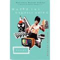 Maybe the Saddest Thing - Paperback