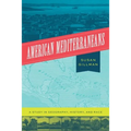 American Mediterraneans: A Study in Geography, History, and Race - Hardcover