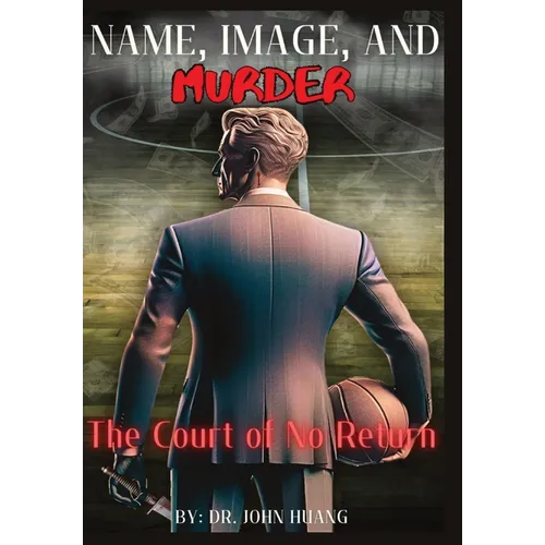 Name, Image, and Murder: The Court of No Return - Hardcover