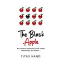The Black Apple - An outsider's perspective on life, career, relationships, and beyond.... - Paperback