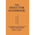 The Inductor Handbook: A Comprehensive Guide For Correct Component Selection In All Circuit Applications. Know What To Use When And Where. - Paperback