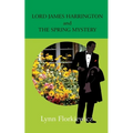 Lord James Harrington and the Spring Mystery - Paperback
