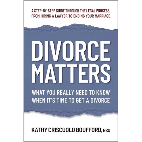 Divorce Matters: What You Really Need to Know When It's Time to Get a Divorce - Paperback