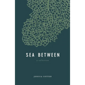Sea Between: A Collection - Paperback