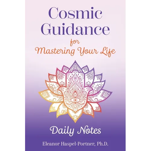 Cosmic Guidance for Mastering Your Life: Daily Notes - Paperback