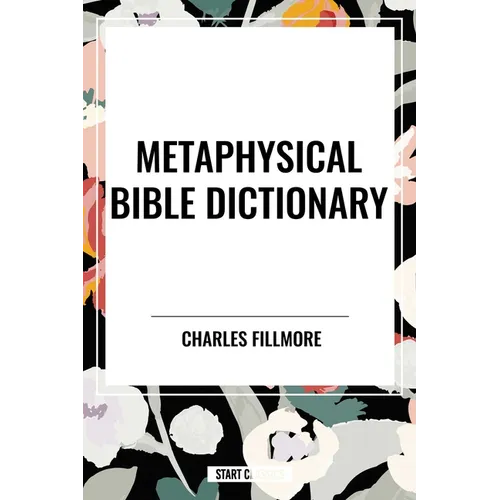 Metaphysical Bible Dictionary - Hardcover