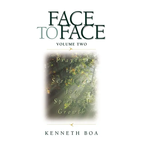Face to Face, Volume Two: Praying the Scriptures for Spiritual Growth (a 90-Day Devotional) - Paperback