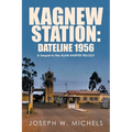 Kagnew Station: Dateline 1956: A Sequel to the Alan Harper Trilogy - Paperback