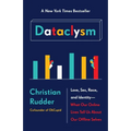 Dataclysm: Love, Sex, Race, and Identity--What Our Online Lives Tell Us about Our Offline Selves - Paperback