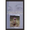 Whatever It Takes: A Young Mother's Quest to Survive Tragedy - Paperback