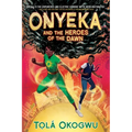 Onyeka and the Heroes of the Dawn - Hardcover